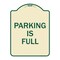 Signmission Designer Series Parking Is Full, Tan & Green Heavy-Gauge Aluminum Sign, 24" x 18", TG-1824-22701 A-DES-TG-1824-22701 - alternate 1